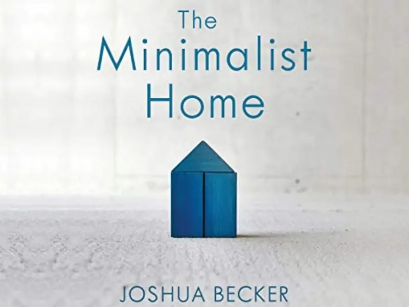 The Minimalist Home by Joshua Becker