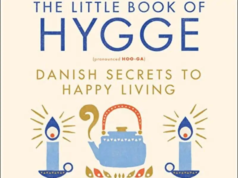 The Little Book of Hygge: Danish Secrets to Happy Living by Meik Wiking