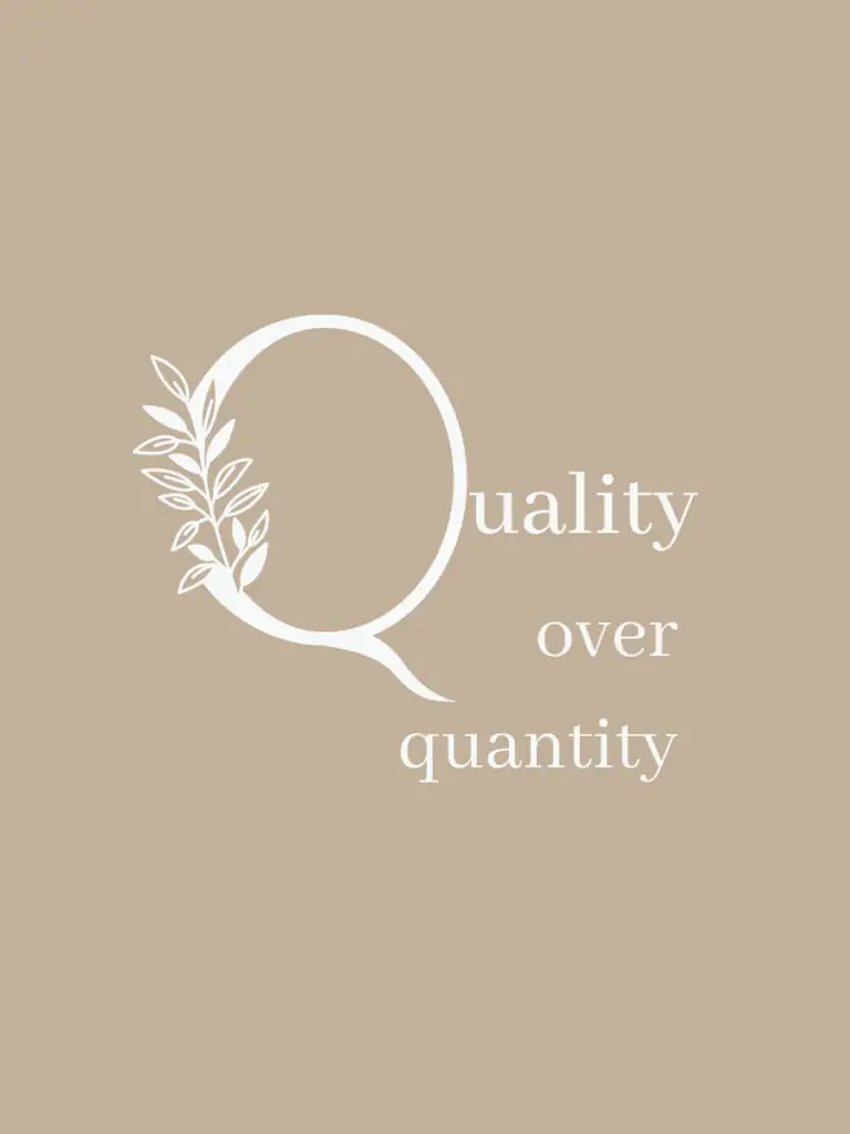 Graphic reading "Quality over quantity".