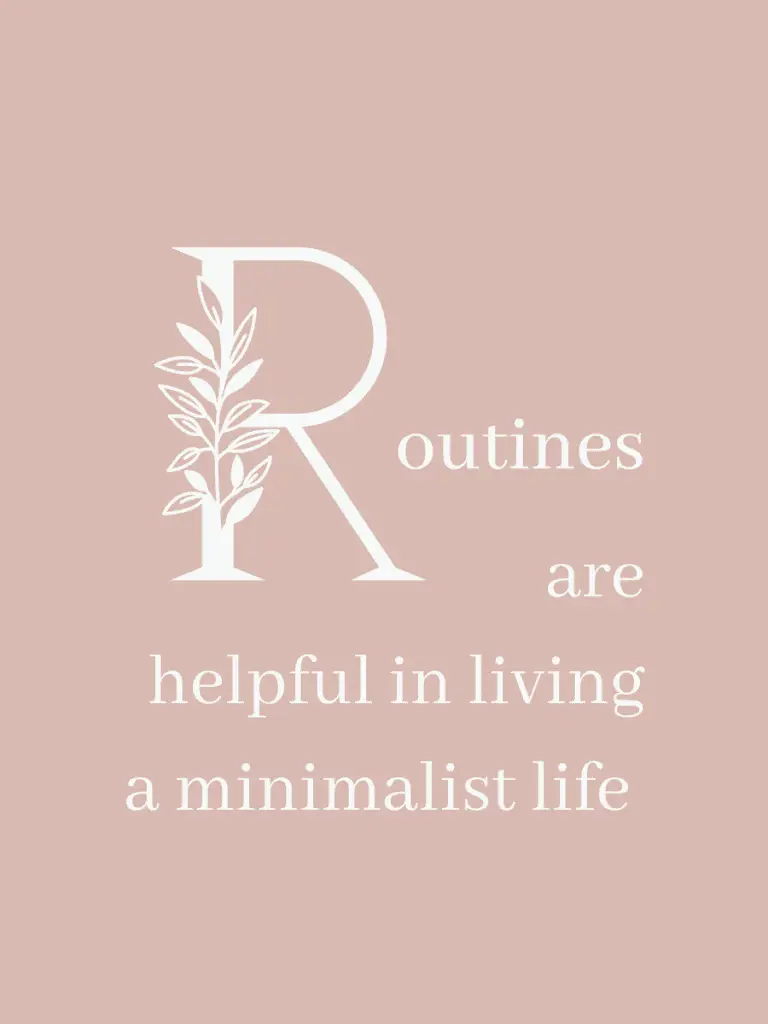 Graphic reading "Routines are helpful in living a minimalist life".