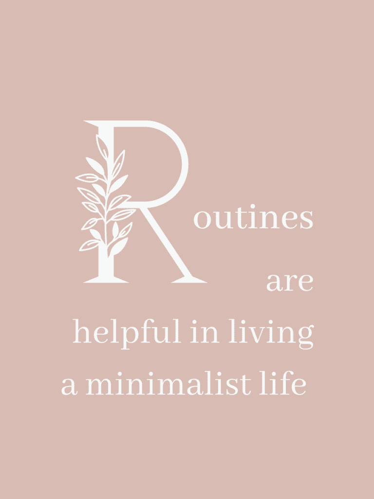 Graphic reading "Routines are helpful in living a minimalist life".