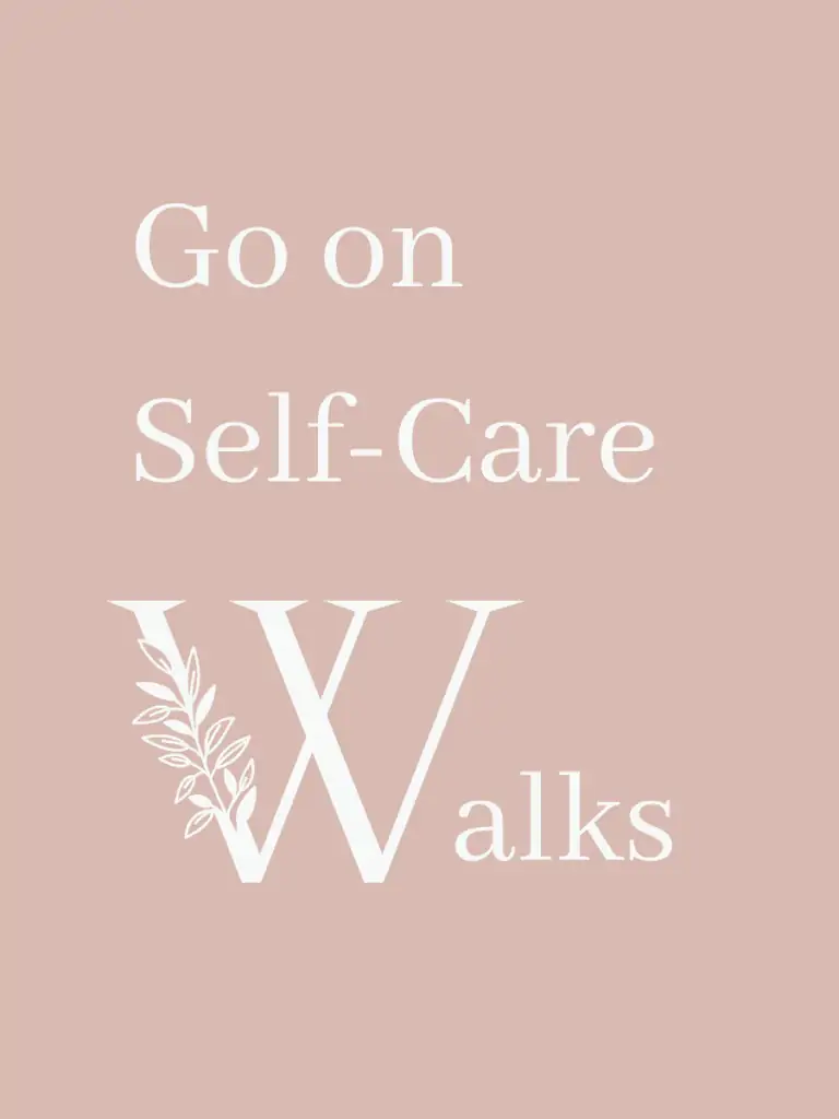Graphic reading "Go on self-care walks"