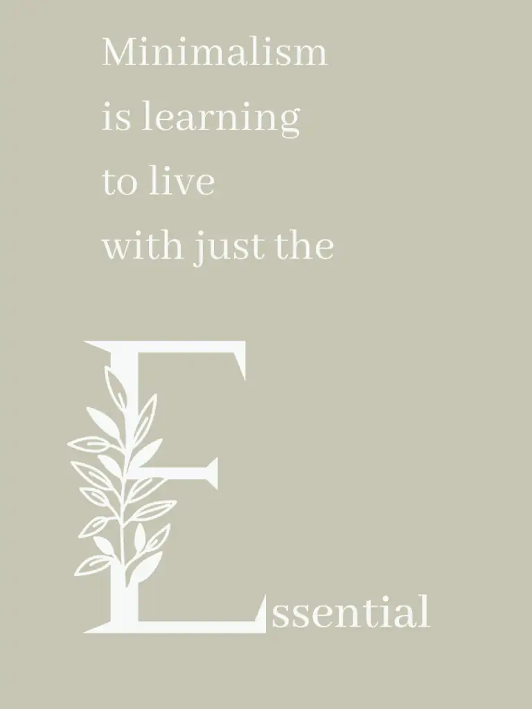 Graphic reading "Minimalism is learning to live with the essential"