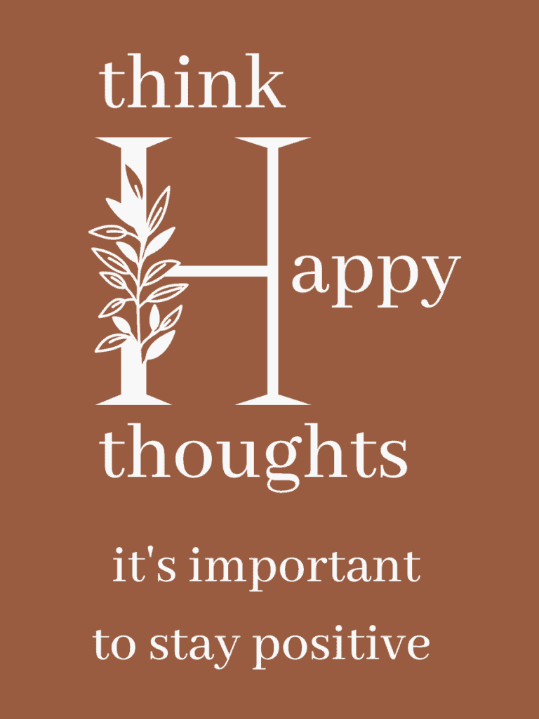 Graphic reaing "think happy thoughts, it's important to stay positive"